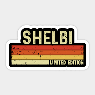 Shelbi Name Vintage Retro Limited Edition Gift Sticker